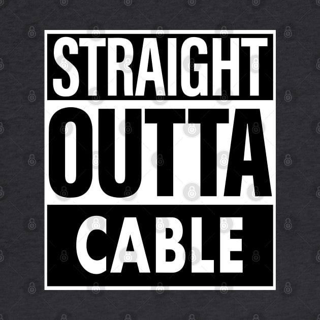 Cable Name Straight Outta Cable by ThanhNga